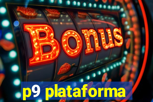 p9 plataforma